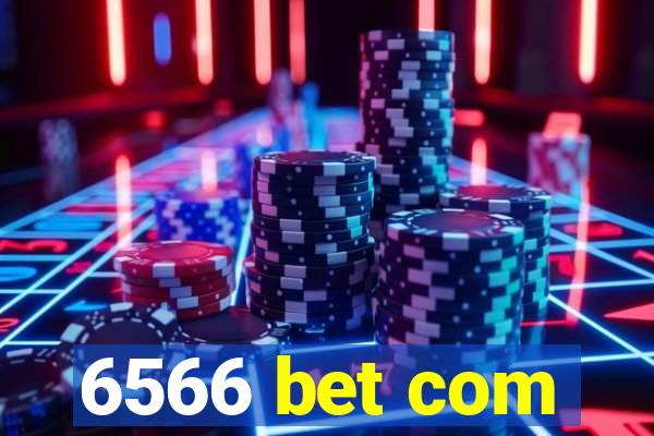 6566 bet com